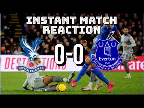 CRYSTAL PALACE 0-0 EVERTON | EMIRATES FA CUP INSTANT MATCH REACTION