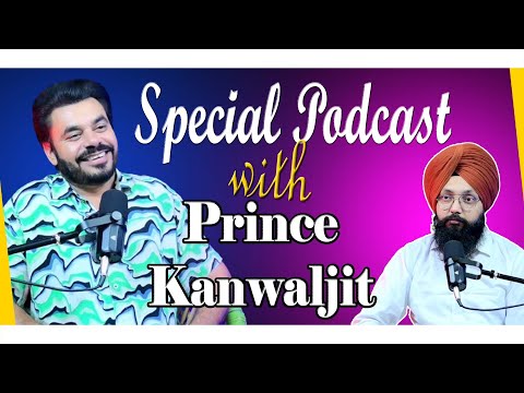 Special Podcast with Prince Kanwaljit Singh | SP 15 | Punjabi Podcast