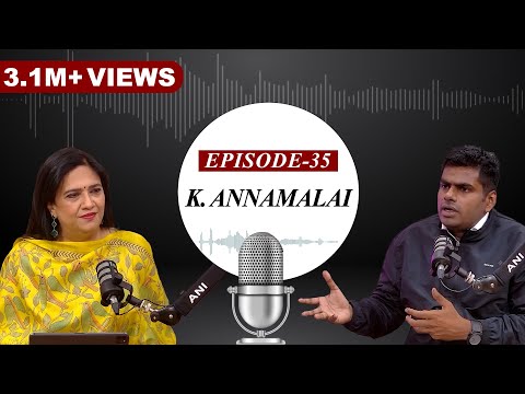 EP-35 | BJP&amp;rsquo;s &amp;lsquo;Mission Tamil Nadu&amp;rsquo; with State President K. Annamalai |ANI Podcast with Smita Prakash