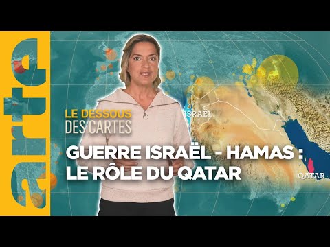 Guerre Isra&euml;l-Hamas : l&rsquo;incontournable Qatar &ndash; Le dessous des cartes &ndash; L&rsquo;essentiel  | ARTE