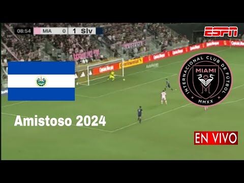 🔴 En Vivo: El Salvador vs. Inter Miami, donde ver, a que hora juega El Salvador vs. Inter de Miami