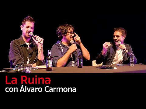 148. La Ruina (con &amp;Aacute;lvaro Carmona)