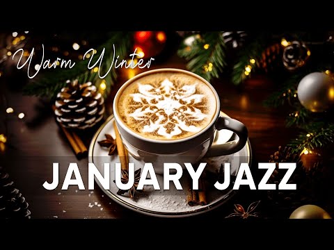 January Jazz☕Warm Winter Coffee Ambience with Calm Instrumental Jazz &amp; Smooth Bossa Nova to Relax