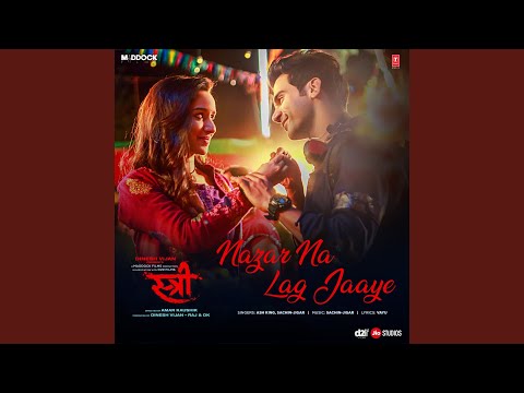 Nazar Na Lag Jaaye (From &quot;Stree&quot;)