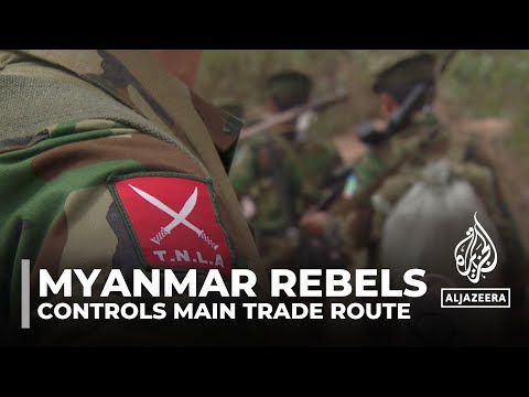 Myanmar rebels: Main trade route under control of armed group