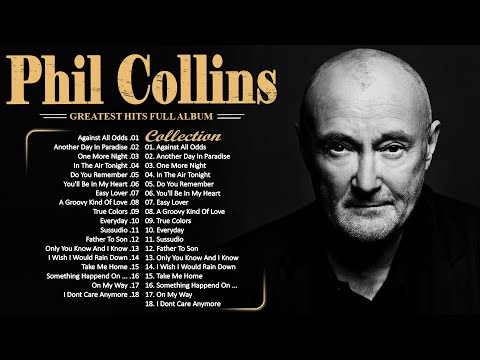 The Best of Phil Collins ✨ Phil Collins Greatest Hits Full Album Soft Rock Playlist