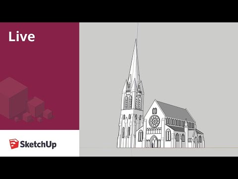 Modeling Christchurch Cathedral Live in SketchUp