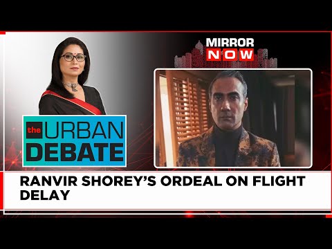 Actor Ranvir Shorey, Victim Of Indigo Flight Delay, Narrates Harrowing Experience | The Urban Debate