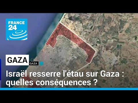 Isra&euml;l resserre l'&eacute;tau sur Gaza : quelles cons&eacute;quences ? &bull; FRANCE 24