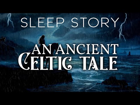 The Legend of Oisin &amp; Niamh: A Sleepy Celtic Tale with Rain &amp; Ocean Sounds