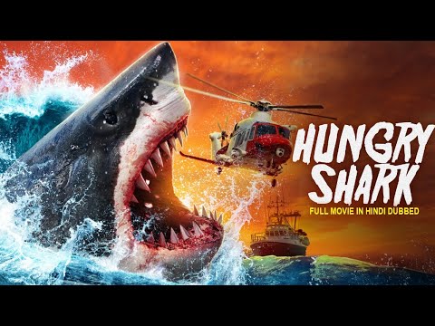 HUNGRY SHARK - Hollywood Hindi Dubbed Movie | Superhit Horror Action Movie In Hindi | Hindi Movies