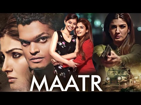 Raveena Tandon's Superhit Thriller Movie 'Maatr' | Madhur Mittal | New Bollywood Movie