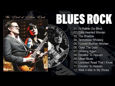 Blues Rock Playlist - Blues Rock Music Best Songs - Best Blues Songs Of All Time