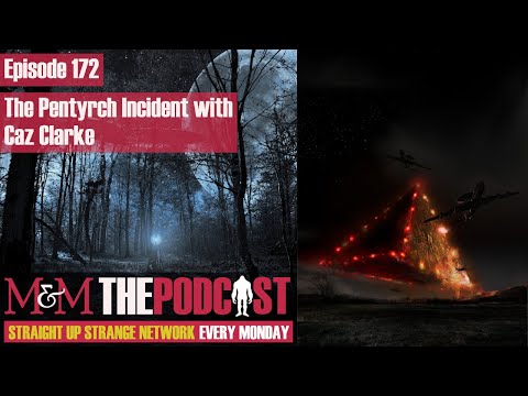 Mysteries and Monsters: Episode 172 The Pentyrch Incident with Caz Clarke