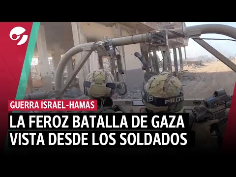 GUERRA EN ISRAEL | LA FEROZ BATALLA DE GAZA VISTA DESDE LOS SOLDADOS