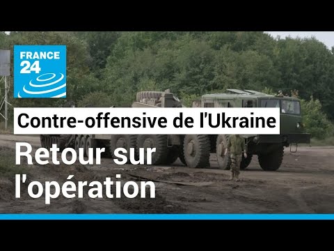 Contre-offensive surprise de l'Ukraine : retour sur le succ&egrave;s de l'op&eacute;ration &bull; FRANCE 24