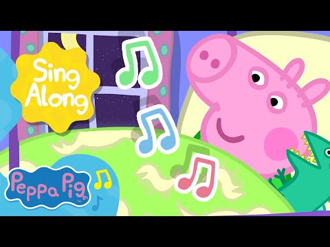 Time for Bed! Bedtime Song 🌙 Sing Along 🎤 Peppa Pig Nursery Rhymes &amp; Kids Songs