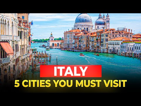 5 Cities You Must Visit in Italy