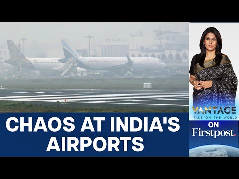 India's Airports in Chaos: What's Causing the Delay and Cancellations? | Vantage with Palki Sharma