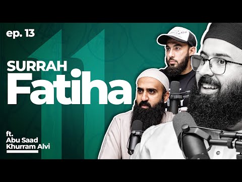 Surah Fatiha | 11th Hour Season 2 | Ep. 13 | Tuaha ibn Jalil, Abu Saad &amp;amp; Khurram Alvi