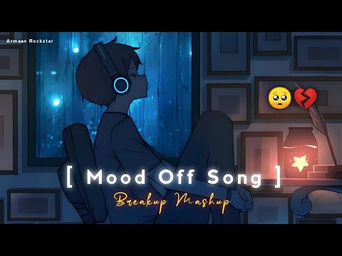 BREAKUP MASHUP | SAD LOFI 💔