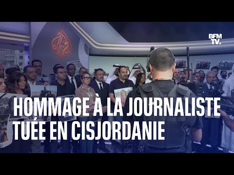 Apr&egrave;s la mort de la journaliste d'Al-Jazeera en Cisjordanie, les hommages se multiplient