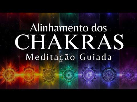 MEDITAÇÃO GUIADA  - PODEROSO ALINHAMENTO DOS CHAKRAS (Limpeza energética completa)