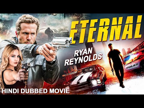 ETERNAL - Hollywood Hindi Dubbed Action Movie | Blockbuster Full Action Hindi Movie | Ryan Reynolds