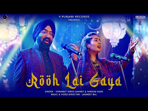 ROOH LAI GAYA I VIKRAMJIT SINGH SAHNEY &amp; HARGUN KAUR I JAGMEET BAL I JEETU JI