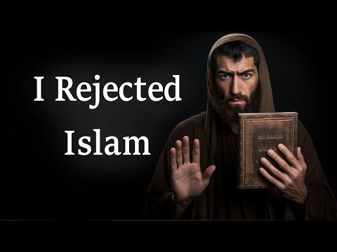 Why I Rejected Islam