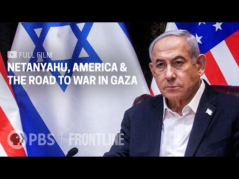 Netanyahu, America &amp; the Road to War in Gaza (full documentary) | FRONTLINE