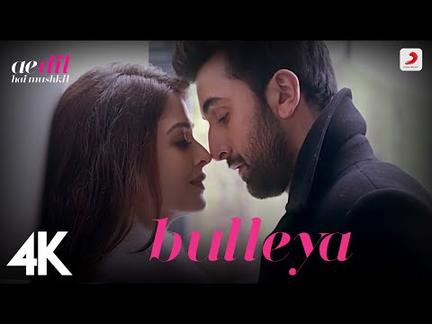 Bulleya &ndash; ADHM | Aishwarya Rai, Ranbir Kapoor | @Pritam | Amit Mishra | @Shilpa Rao | 4K