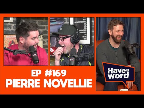 Pierre Novellie | Have A Word Podcast 