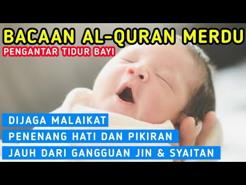 Murottal Pengantar Tidur Bayi Penenang Hati dan Pikiran Merdu - Ayat Suci Alquran Pengantar Tidur