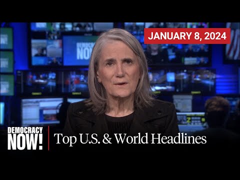 Top U.S. &amp; World Headlines &mdash; January 8, 2024