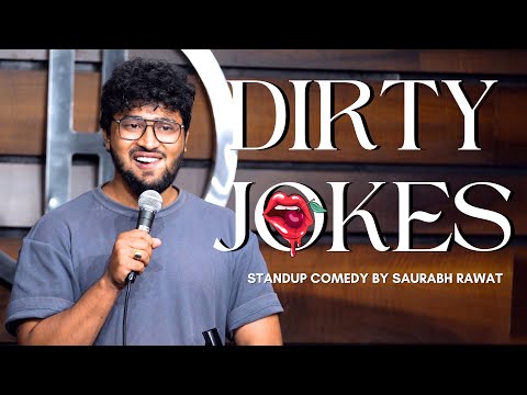 &quot;Dirty Jokes&quot; - Stand Up Comedy by Saurabh Rawat