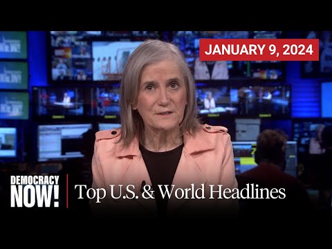 Top U.S. &amp; World Headlines &mdash; January 9, 2024