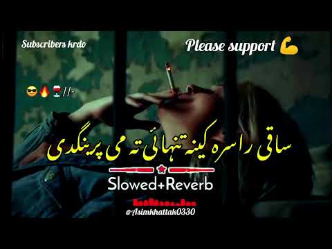 Saqi Rasara Kena Tanhai Ta Me Pregnade ( Slowed And Reverb)Pashto New Song 