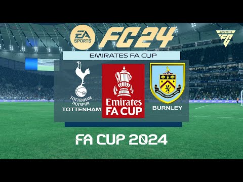 FC 24 Tottenham vs Burnley | FA Cup 2024 | PS4 Full Match