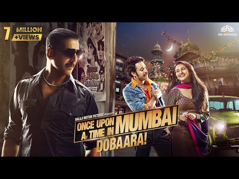 Once Upon A Time In Mumbaai Dobaara FULL MOVIE | Akshay Kumar | Imran Khan | Sonakshi Sinha