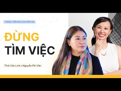 C&aacute;ch Để C&ocirc;ng Việc Tự T&igrave;m Đến Bạn? | Th&aacute;i V&acirc;n Linh x Nguyễn Phi V&acirc;n