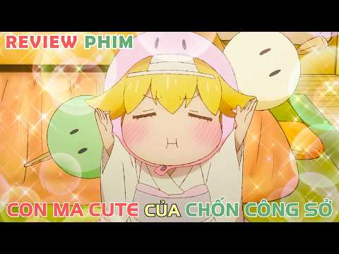 Nhưng Con Ma Cute Chốn C&ocirc;ng Sở | REVIEW PHIM ANIME HAY