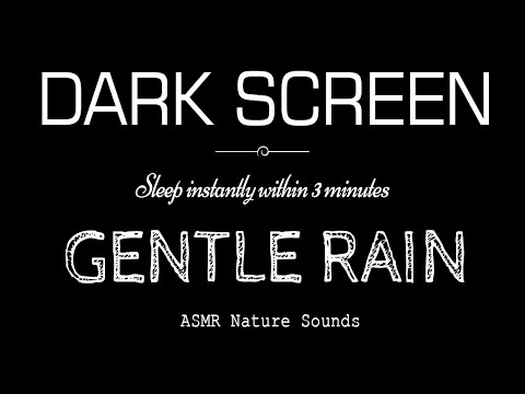 Gentle RAIN Sounds For Sleeping Black Screen | Sleep Instantly Within 3 Minutes | ASMR Dark Screen