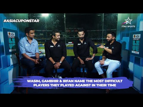 Asia Cup 2023 | Wasim, Irfan, Gambhir Pick Their All-Time Favourite Cricketers | 