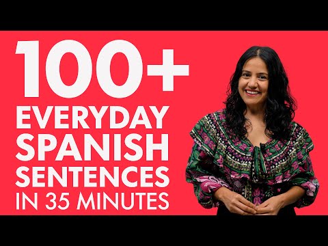 Learn Spanish in 35 minutes: The 100+ everyday Spanish sentences you need to know!