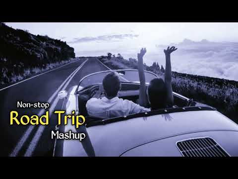 Nonstop Road Trip | Mashup | Relax The Mind | Best Traveling Songs | Bollywood