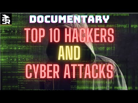 TOP 10 MOST INFAMOUS HACKERS AND CYBER ATTACKS FULL DOCUMENTARY