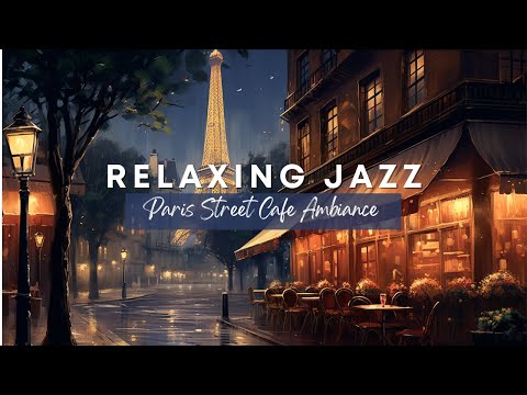 Relaxing Jazz Music, Cozy Coffee Shop Jazz Paris Ambience, Soft Jazz background Music for Study