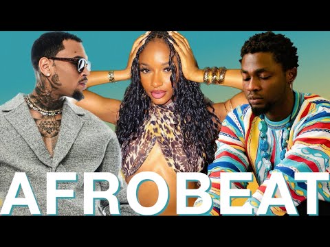 AFROBEAT BEST OF ALL TIME NEW VIDEO MIX (23, 22, 21) - CHRIS BROWN, DAVIDO, BURNA, TYLA, AYRA, REMA