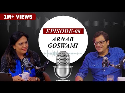 EP-8 | Arnab Goswami, Founder, Owner and Editor in chief of the Republic Media Network